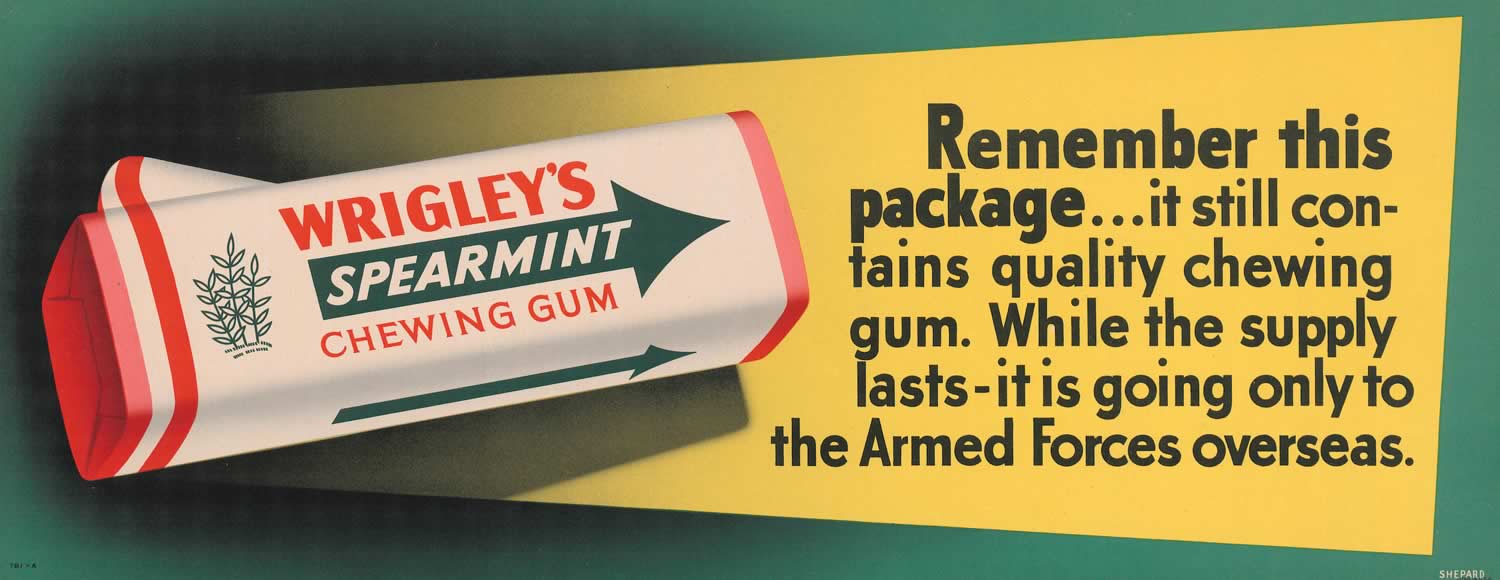 Colour Wrigley's advertisement for Spearmint gum explaining that all available product will be sent to the Armed Forces fighting overseas. Tagline reads: 'Remember this package... it still contains quality chewing gum. While it lasts – it is going only to the Armed-Forces overseas.'